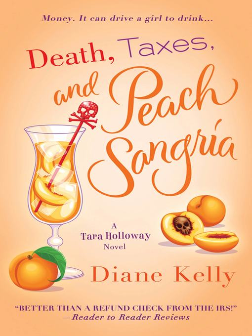 Title details for Death, Taxes, and Peach Sangria by Diane Kelly - Wait list